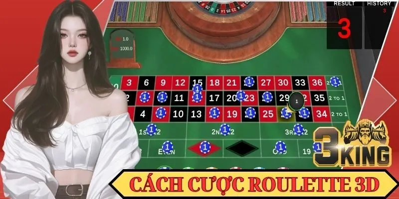 Cách cược Roulette trực tuyến 3D chuẩn xác