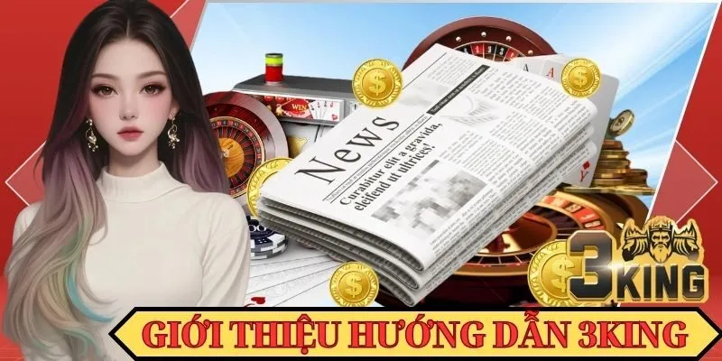 Những nội dung được cung cấp bởi chuyên mục hướng dẫn của 3KING