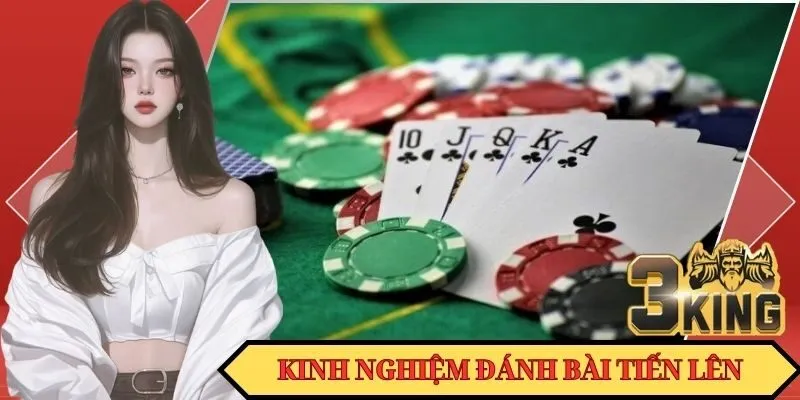 Kinh nghiệm đánh bài Tiến Lên như cao thủ chuyên nghiệp