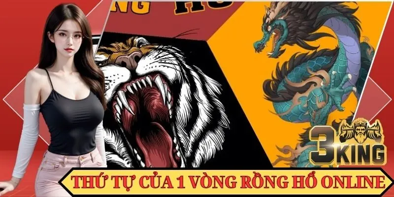 Thứ tự cần biết khi tham gia Rồng Hổ online