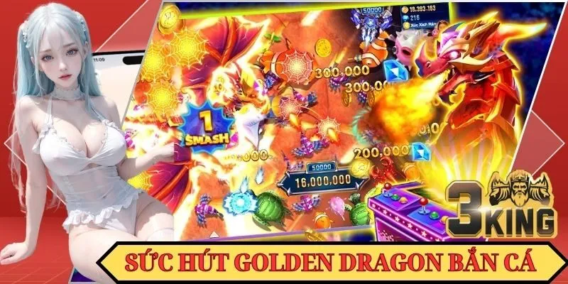 Golden Dragon Bắn Cá sở hữu nhiều ưu điểm